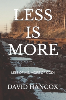 Paperback less is more: Less of me, more of God! Book