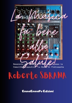 Paperback La Musica fa bene alla Salute! [Italian] Book