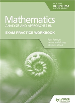 Paperback Exam Practice Workbook for Mathematics for the Ib Diploma: Analysis and Approaches Hl: Hodder Education Group Book