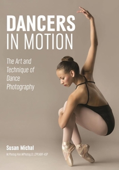 Paperback Dancers in Motion: The Art and Technique of Dance Photography Book