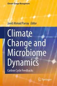 Hardcover Climate Change and Microbiome Dynamics: Carbon Cycle Feedbacks Book