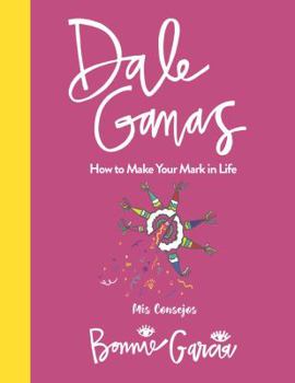 Dale Ganas - How to Make Your Mark in Life (Hardcover)