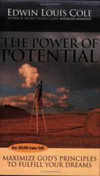Paperback The Power of Potential: Maximize God's Principles to Fulfill Your Dreams Book