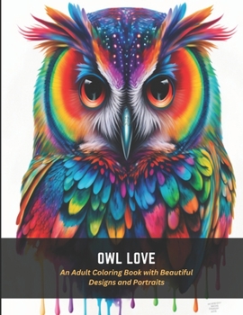 Paperback Owl Love: An Adult Coloring Book with Beautiful Designs and Portraits Book