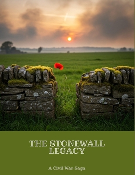 Paperback The Stonewall Legacy: A Civil War Saga Book
