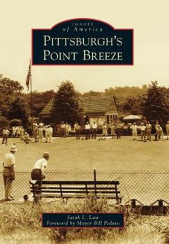 Pittsburgh's Point Breeze (Images of America: Pennsylvania) - Book  of the Images of America: Pennsylvania