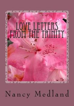 Paperback Love Letters From The Trinity: Devotional Book