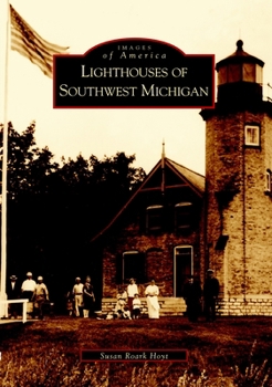 Lighthouses of Southwest Michigan - Book  of the Images of America: Michigan