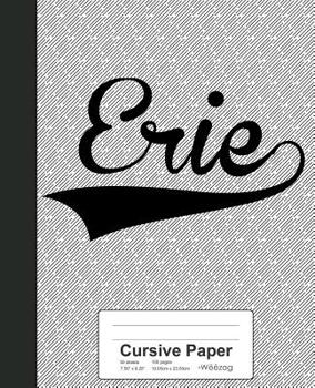 Paperback Cursive Paper: ERIE Notebook Book