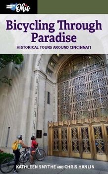 Paperback Bicycling Through Paradise: Historical Tours Around Cincinnati Book