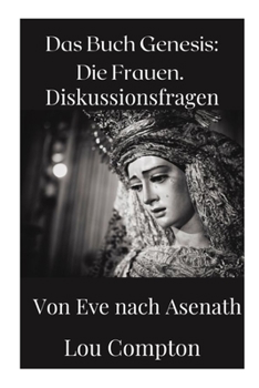 Paperback Das Buch Genesis: Die Frauen.: Diskussions Fagen Von Eve nach Asenath [German] Book