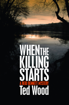 When the Killing Starts - Book #6 of the Reid Bennett