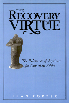 Paperback The Recovery of Virtue: The Relevance of Aquinas for Christian Ethics Book