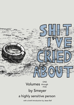 Paperback Shit I've Cried About, Volumes 1 - 5 Book