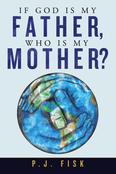 Paperback If God Is My Father, Who Is My Mother? Book