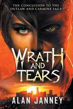 Wrath and Tears: The Conclusion - Book #7 of the Outlaw