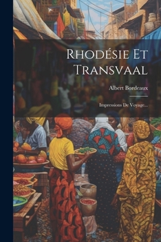 Paperback Rhodésie Et Transvaal: Impressions De Voyage... [French] Book
