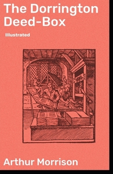 The Dorrington Deed-Box illustrated