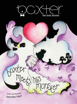 Hardcover Baxter Meets His Monster: Adventures with Baxter The Dog - Book 2 Book