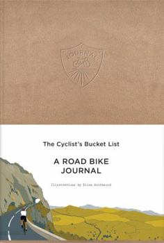Paperback The Cyclist's Bucket List: A Road Bike Journal Book