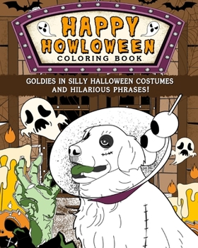 Paperback Goldies Happy Howloween Coloring Book: Silly Halloween Costumes and Hilarious Phrases Book