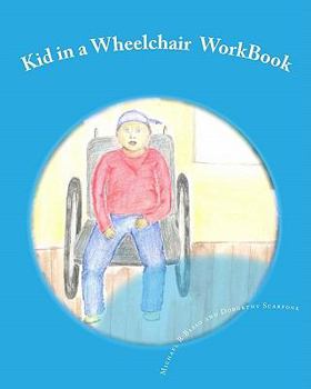 Paperback Kid in a Wheelchair WorkBook: Teaching children about others with disabilities Book