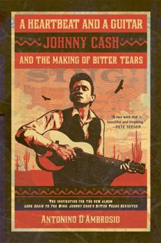 Paperback A Heartbeat and a Guitar: Johnny Cash and the Making of Bitter Tears Book