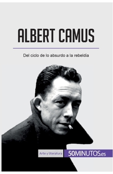 Paperback Albert Camus: Del ciclo de lo absurdo a la rebeldía [Spanish] Book