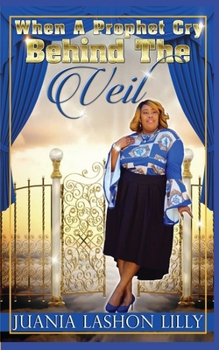 Paperback When A Prophet Cry: Behind the Veil Book