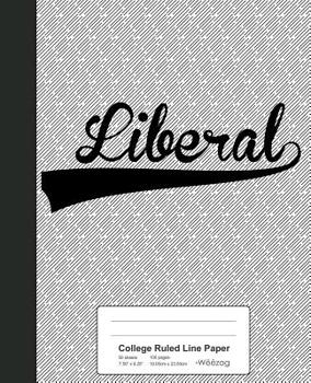 Paperback College Ruled Line Paper: LIBERAL Notebook Book