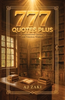 Paperback 777 Quotes Plus, Quotes to Inspire, Enlighten and Timeless Wisdom Book