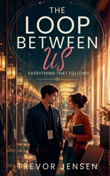 Paperback The Loop Between Us: Everything That Follows Book