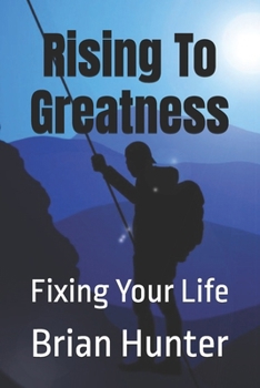 Paperback Rising To Greatness: Fixing Your Life Book