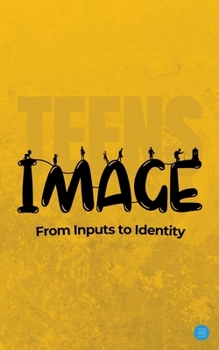 Paperback Teens Image- From Inputs to Identity Book