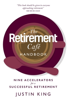 Paperback The Retirement Café Handbook: Nine Accelerators for a Successful Retirement Book
