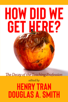 Paperback How Did We Get Here?: The Decay of the Teaching Profession Book