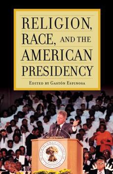 Hardcover Religion, Race, and the American Presidency Book