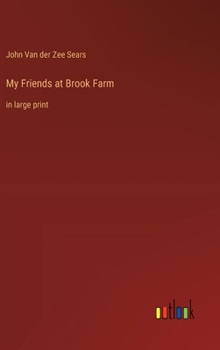 Hardcover My Friends at Brook Farm: in large print Book