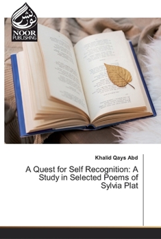 Paperback A Quest for Self Recognition: A Study in Selected Poems of Sylvia Plat Book