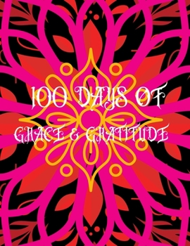100 days of grace & gratitude: A Christian Journal for Daily Thankfulness and Prayer with Inspirational Bible Verses.  A Journal Filled With Favorite Bible Verses.