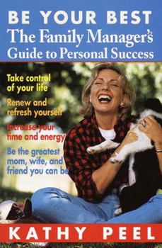 Paperback Be Your Best: The Family Manager's Guide to Personal Success Book