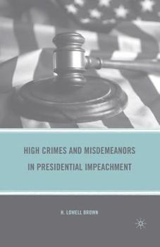 Paperback High Crimes and Misdemeanors in Presidential Impeachment Book