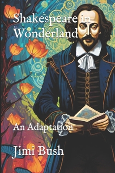 Shakespeare in Wonderland: An Adaptation