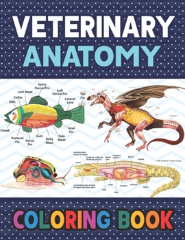 Paperback Veterinary Anatomy Coloring Book: A Collection of Fun and Easy Veterinary Anatomy Coloring Pages for Kids, Toddlers and Preschool.Animal Anatomy and V Book