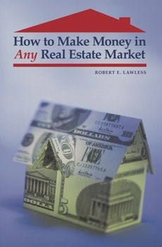 Hardcover How to Make Money in Any Real Estate Market Book