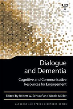 Paperback Dialogue and Dementia: Cognitive and Communicative Resources for Engagement Book