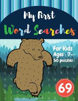 My First Word Searches: 50 Large Print Word Search Puzzles: wordsearch for 7 year olds activity workbooks Ages 7 8 9+ Big Bear Design (Vol.69)