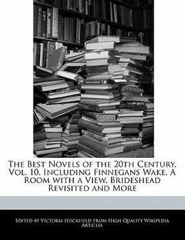 Paperback The Best Novels of the 20th Century, Vol. 10, Including Finnegans Wake, a Room with a View, Brideshead Revisited and More Book