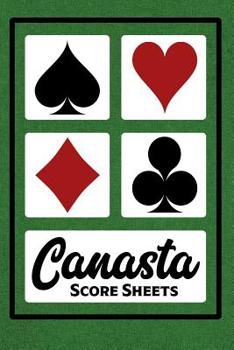Canasta Score Sheets: 100 Sheets - 6" x 9" - Canasta Score Book