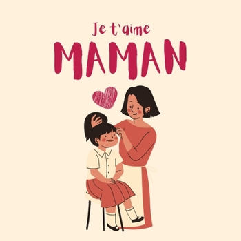 Paperback Je t'aime Maman [French] Book